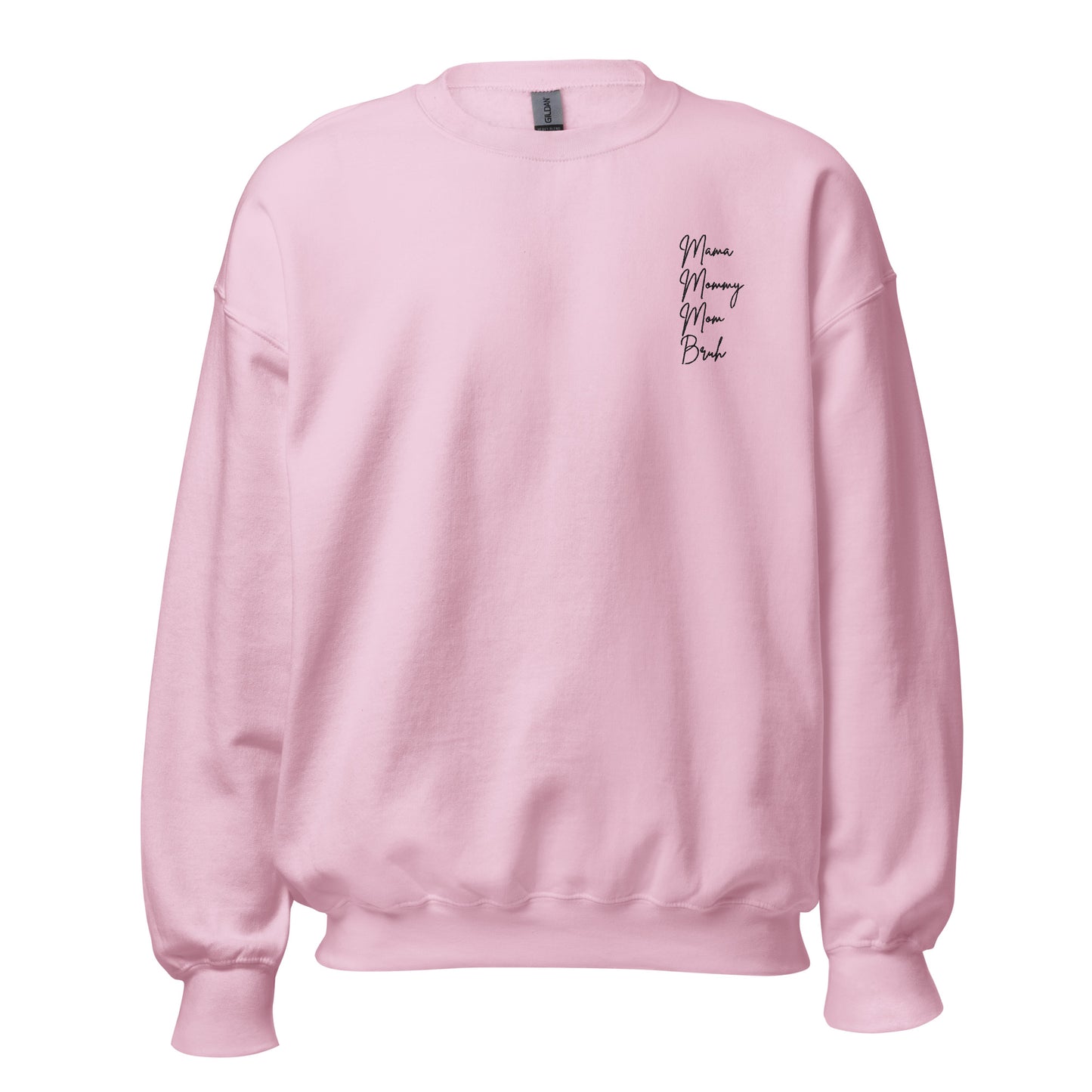 "Mama - Mommy - Mom - Bruh" Hand Embroidered Crew