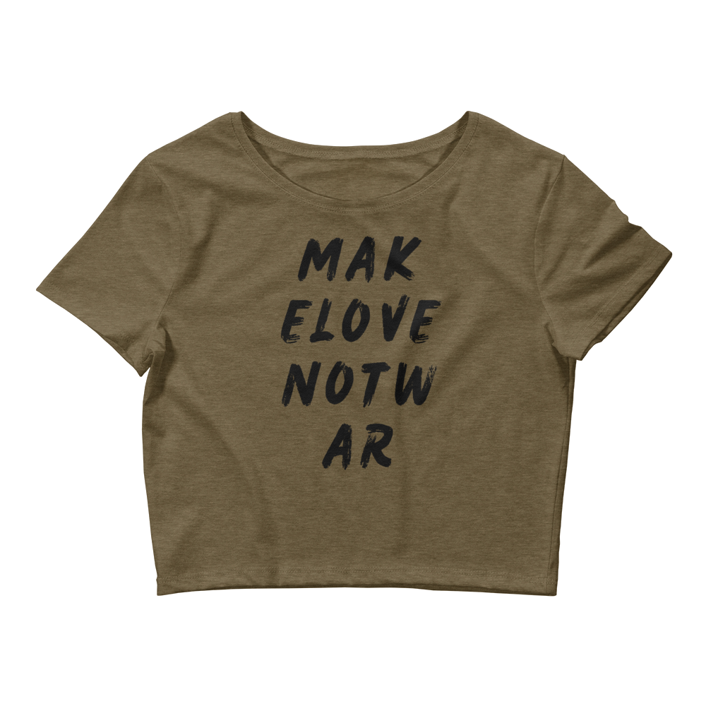 Make Love Not War Crop